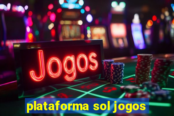 plataforma sol jogos